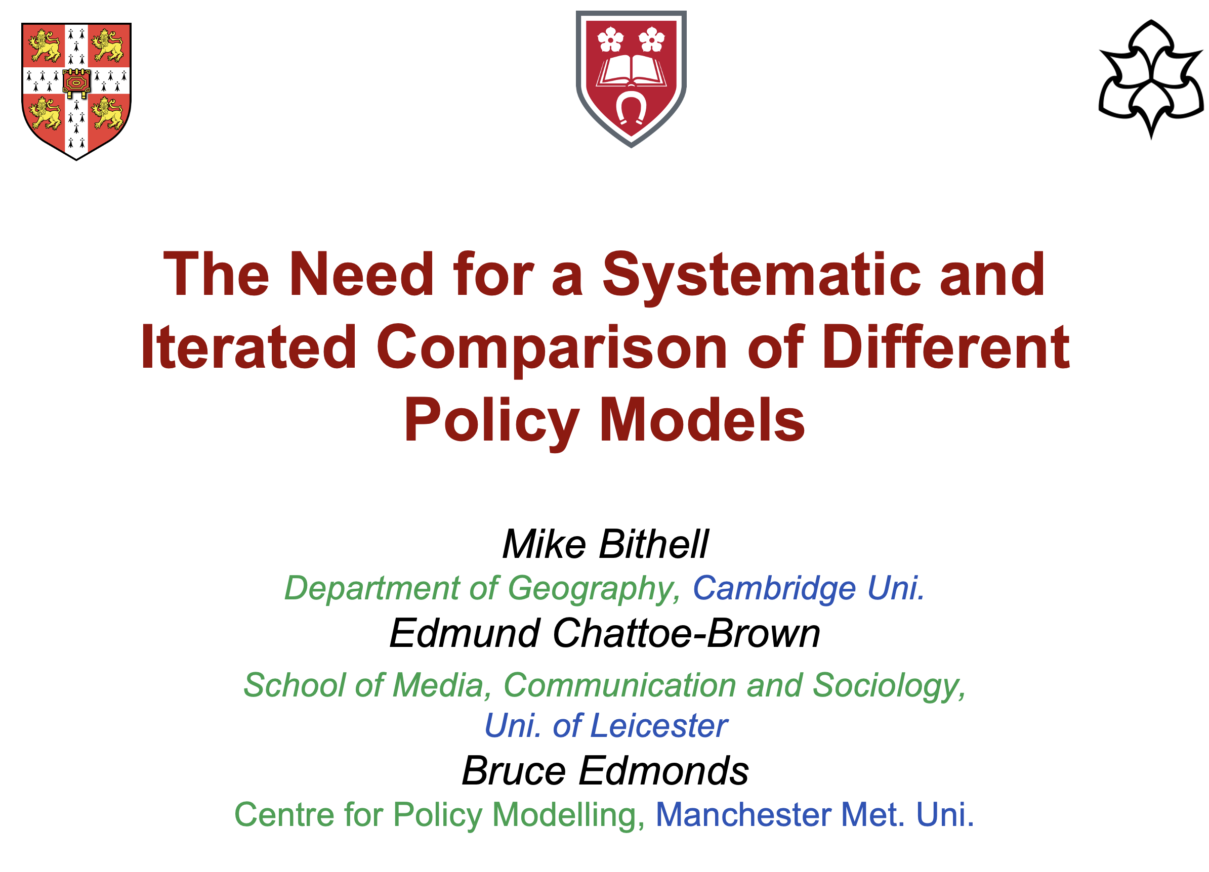 Title: The Need for a Systematic and Iterated Comparison of Different Policy Models by Mike Bithell, Edmund Chattoe-Brown and Bruce Edmonds
